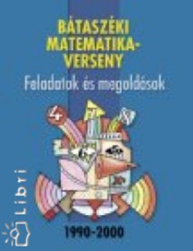 B�tasz�ki matematikaverseny - Feladatok �s megold�sok
