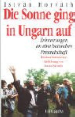István Horváth - Die Sonne ging in Ungarn auf