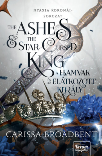 Carissa Broadbent - The Ashes and the Star-Cursed King - A hamvak és az elátkozott király