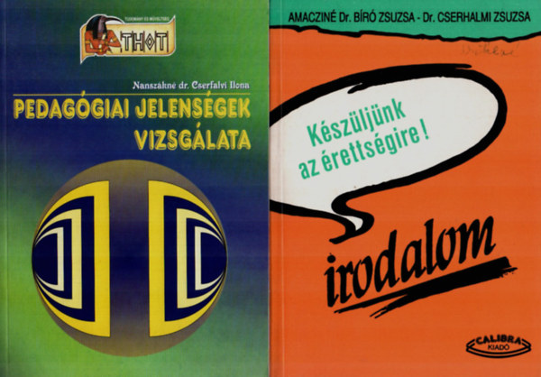 Amaczin Dr.Br- Dr.Cserhalmi Nanszkn Dr. Cserfalvi Ilona - 2 db Pedaggia knyv egytt: Kszljnk az rettsgire!, Pedaggiai jelensgek vizsglata.