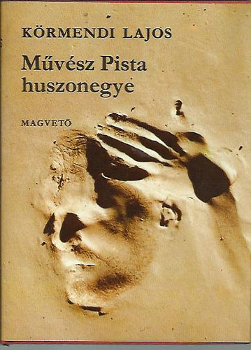 Dr. Körmendi Lajos - Művész Pista huszonegye