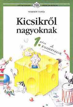 Vekerdy Tamás - Kicsikről nagyoknak 1.