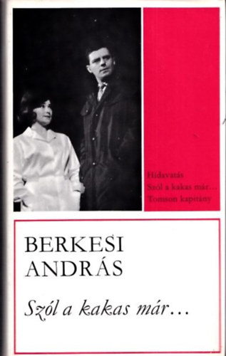 Berkesi Andr�s - Sz�l a kakas m�r... (dedik�lt)