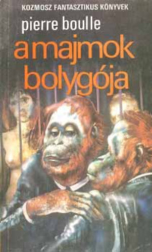 Pierre Boulle - A majmok bolyg�ja (SZERKESZT� Kuczka P�ter)