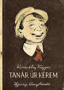 Karinthy Frigyes - Tanár úr kérem  (Kass János rajzaival)