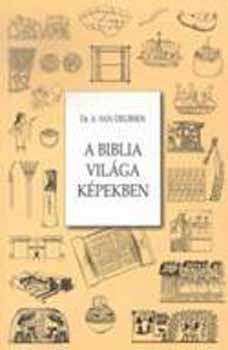 A. van Deursen - A Biblia világa képekben