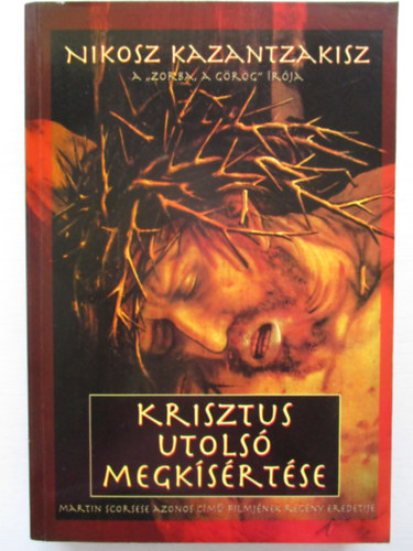 Nikosz Kazantzakisz - Krisztus utols� megk�s�rt�se