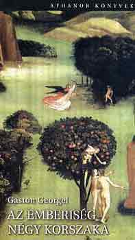 Gaston Georgel - Az emberis�g n�gy korszaka
