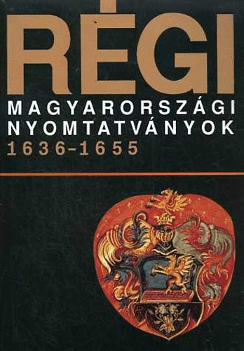 Akadémiai Kiadó - Régi magyarországi nyomtatványok 1636-1655
