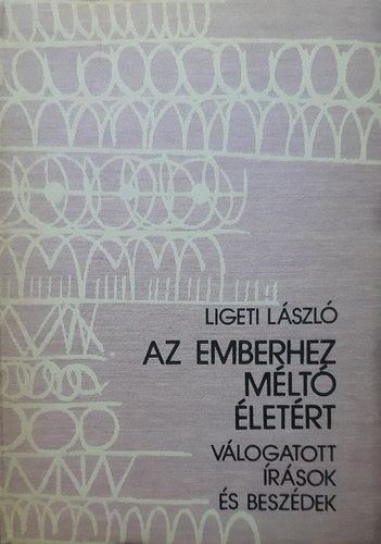Ligeti L�szl� - Az emberhez m�lt� �let�rt