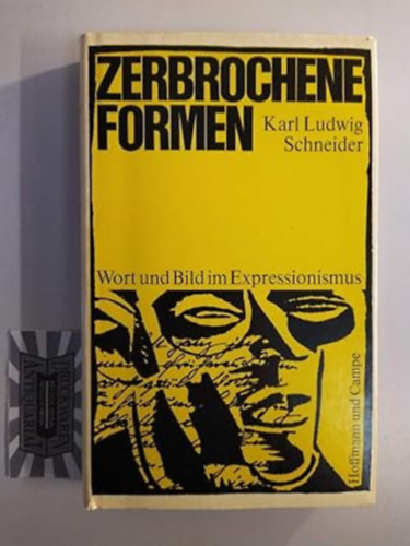 Karl Ludwig Schneider - Zerbrochene Formen. Wort und Bild im Expressionismus