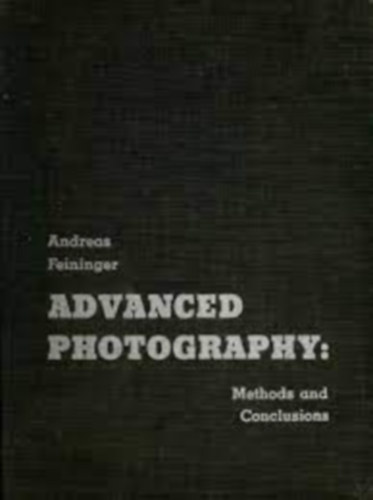 Andreas Feininger - Advanced photography, methods and conclusions