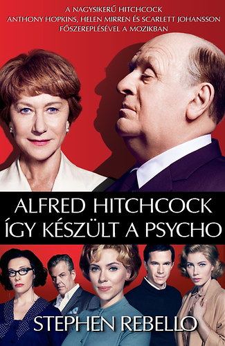 Stephen Rebello - Alfred Hitchcock - gy kszlt a psycho