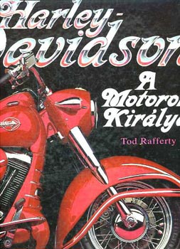 Tod Rafferty - Harley-Davidson: A motorok kirlya