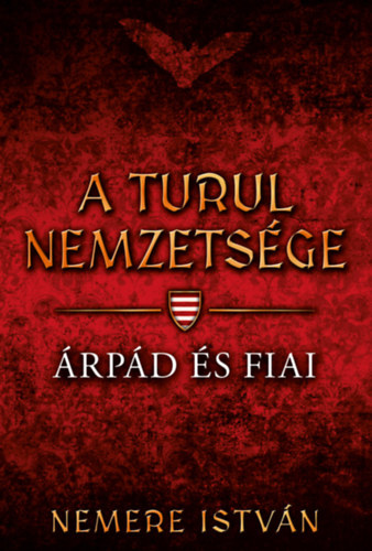 Nemere Istvn - A turul nemzetsge - rpd s fiai