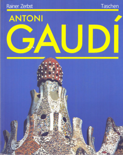 Rainer Zerbst - Antoni Gaudi