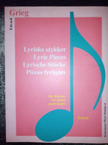 Edvard Grieg - Edvard Grieg - L�rikus m�vek zongor�ra (Urtext Kiadv�ny!) / Lyrische St�cke f�r Klavier