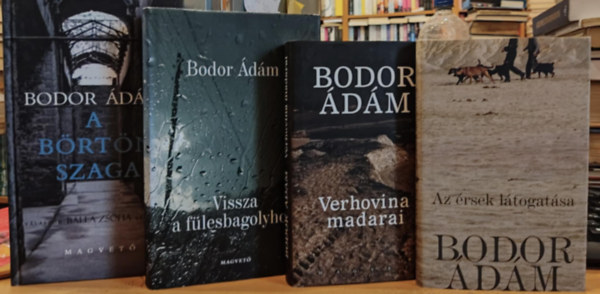 Bodor Ádám - 4 db Bodor Ádám: A börtön szaga + Vissza a fülesbagolyhoz + Verhovina madarai + Az érsek tátogatása
