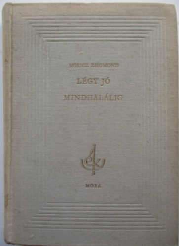 M�ricz Zsigmond - L�gy j� mindhal�lig