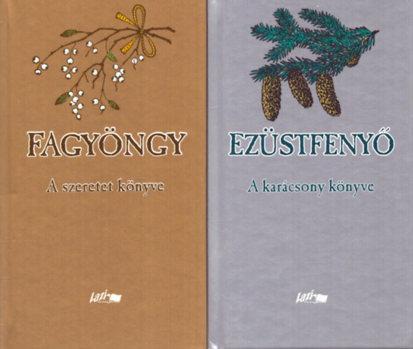 Hunyadi Csaba Zsolt (szerk.) - 2 db antológia kötet: Ezüstfenyő - A karácsony könyve + Fagyöngy - A szeretet könyve