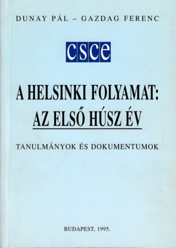 Gazdag Ferenc Dunay Pl - A Helsinki folyamat - az els hsz v