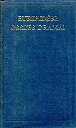 Euripid�sz - Euripid�sz �sszes dr�m�i - A vil�girodalom klasszikusai