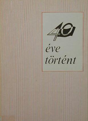 40 éve történt