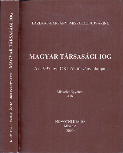 Fazekas Judit-Harsnyi Gyngyi; Miskolczi Bodnr Pter-Ujvrin Antal Edit - Magyar trsasgi jog - Az 1997. vi CXLIV. trvny alapjn
