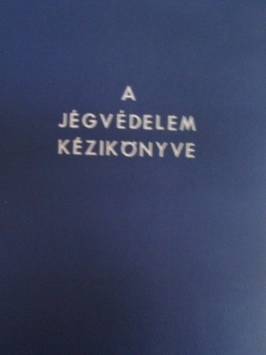 Sipos Béla szerk. - A jégvédelem kézikönyve /Vízügy/