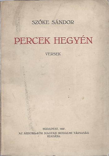 Szke Sndor - Percek hegyn - Versek