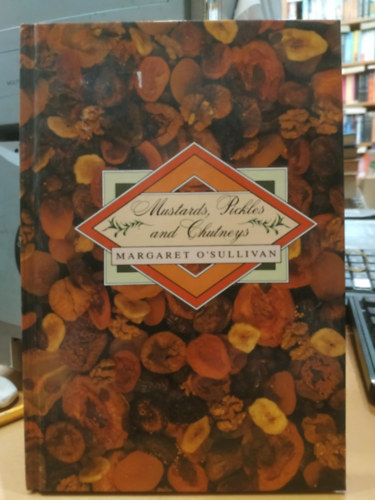 Margaret O'sullivan - Mustards, Pickles and Chutneys