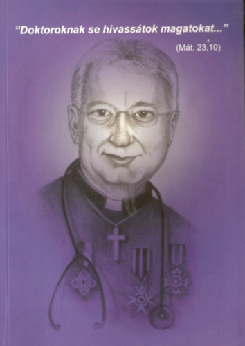 E. Gregoros - "Doktoroknak se hivass�tok magatokat..." (M�t. 23,10)