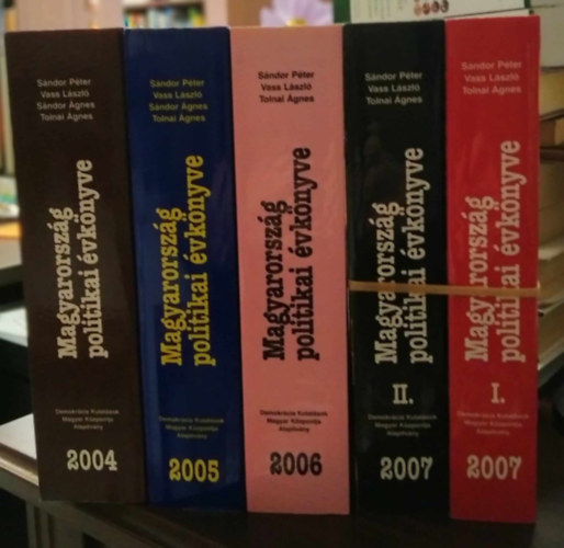 Vass László (szerk.), Szerkesztette: Sándor Péter Sándor Péter (szerk.) - Vass László - Tolnai Ágnes - 4 db Magyarország poltikai évkönyve 2004+2005+2006+2007 I-II. évszámok