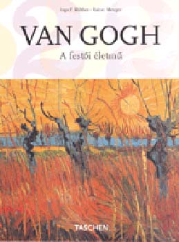 Ingo F. Walther; Rainer Metzger - Van Gogh - A fest�i �letm�