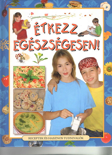 Demeter Gy�rgyi Csilla - �tkezz eg�szs�gesen! - receptek �s hasznos tudnival�k