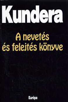 K�rtv�lyessy Kl�ra  Milan Kundera (ford.) - A nevet�s �s a felejt�s k�nyve (Kniha Smichu a Zapomneni) - K�rtv�lyessy Kl�ra ford�t�s�ban