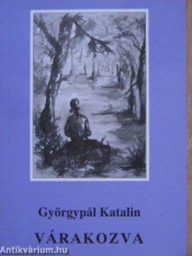 Gyrgypl Katalin - Vrakozva