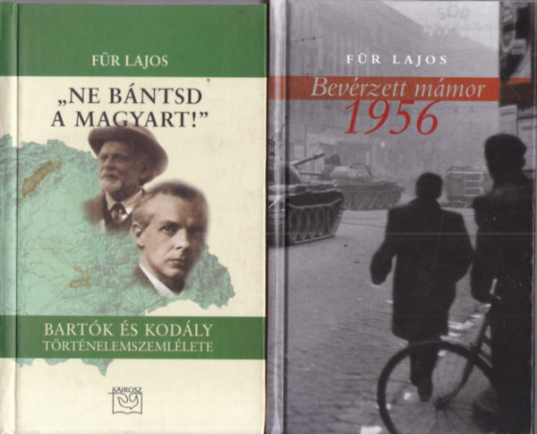 Für Lajos - 2 db. dedikált Für Lajos kötet ("Ne bántsd a magyart!" + Bevérzett mámor 1956)