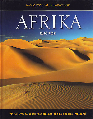 Nahuel Sugobono  (Szerk.) - Afrika: els rsz (Navigtor Vilgatlasz 3.)