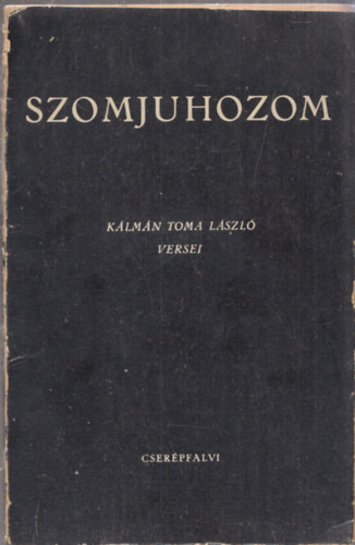 Klmn Toma Lszl - Szomjuhozom (dediklt)