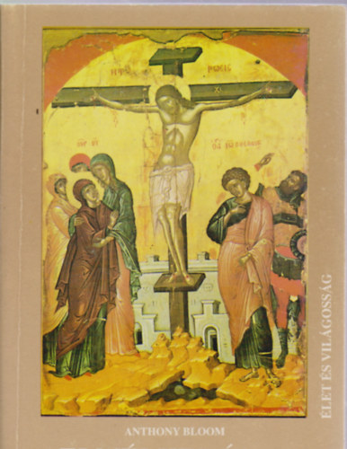 Anthony Bloom - Elmélkedések-Lelki utazás