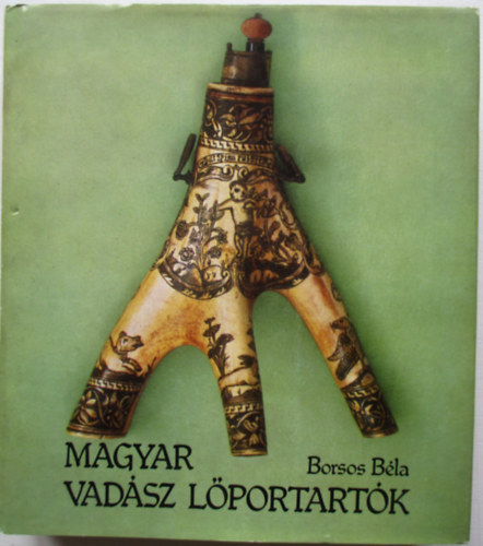Borsos Béla - Magyar vadász lőportartók