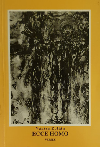 Vántsa Zoltán - Ecce Homo - Versek