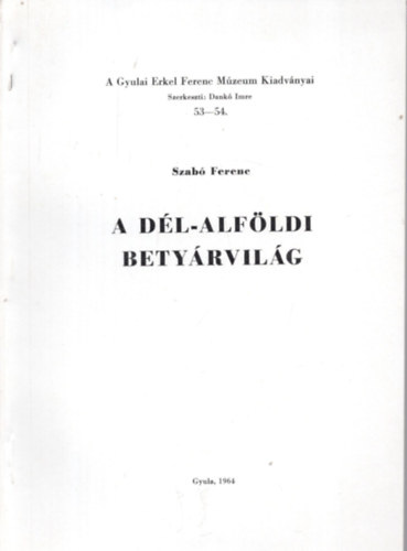 Szab� Ferenc - A d�l-alf�ldi bety�rvil�g