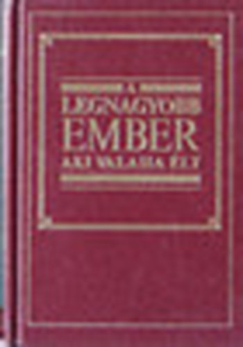 A legnagyobb ember aki valaha �lt