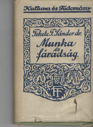 Dr.fekete Sándor - Munka és fáradság