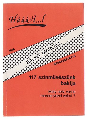B�lint Marcell - H���t....! - 117 sz�nm�v�sz�nk bakija (Mely nelv verne mersenyezni v�led?)