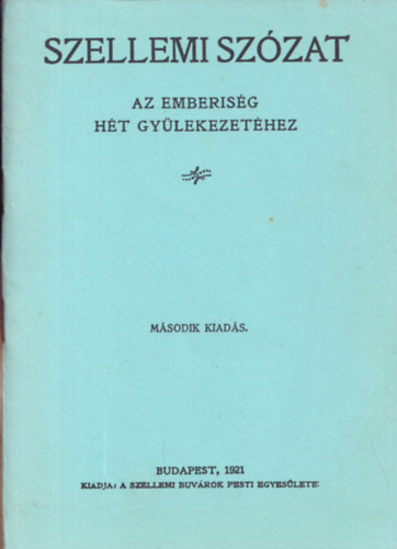 Szellemi sz�zat az emberis�g h�t gy�lekezet�hez (reprint)