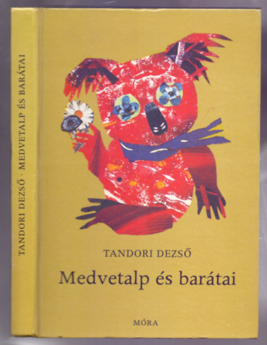 Tandori Dezső - Medvetalp �s bar�tai (Mesereg�ny - Sz�nt� Piroska rajzaival)
