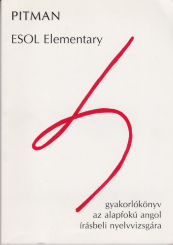Pitman Esol - Elementary gyakorlknyv az alapfok angol nyelvvizsgra